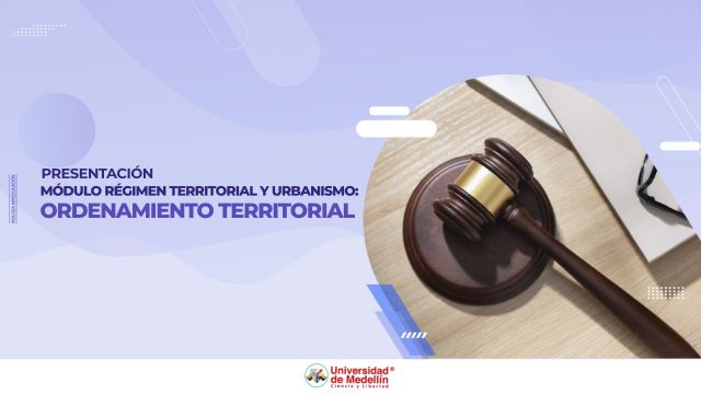 Módulo Régimen Territorial y Urbanismo: Ordenamiento Territorial