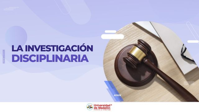 La Investigación Disciplinaria