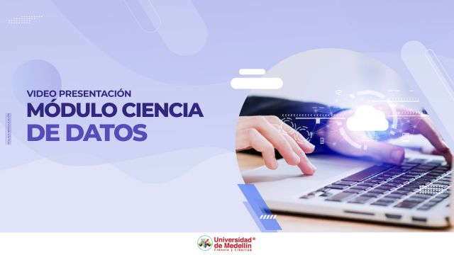 Video Presentación Módulo Ciencia de Datos