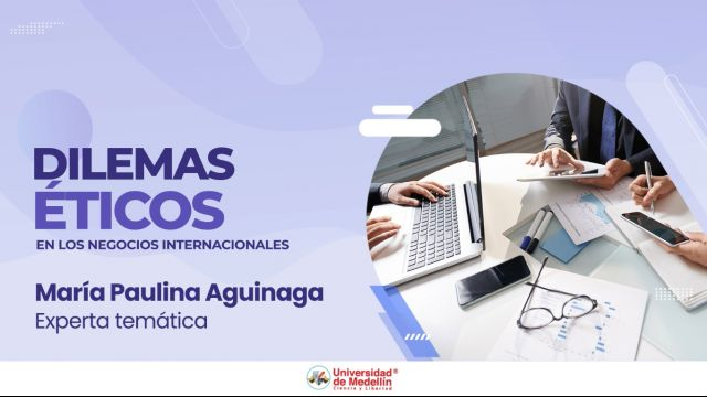 Dilemas éticos en los negocios internacionales