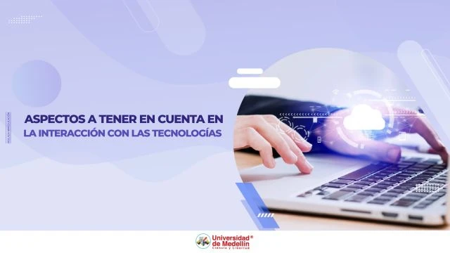 Aspectos a tener en cuenta en la interacción con las tecnologías