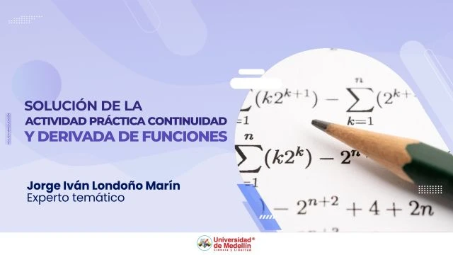 Solución de la actividad práctica continuidad y derivada de funciones