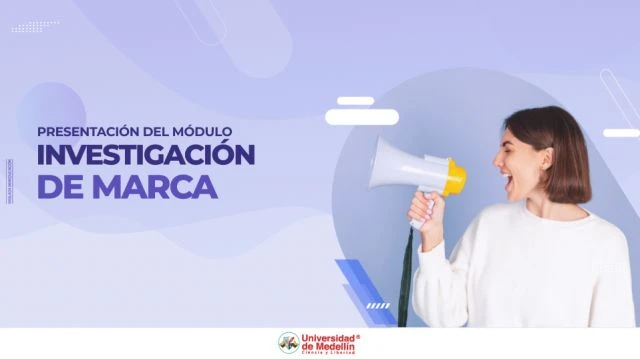 Presentación del módulo - Investigación de Marca