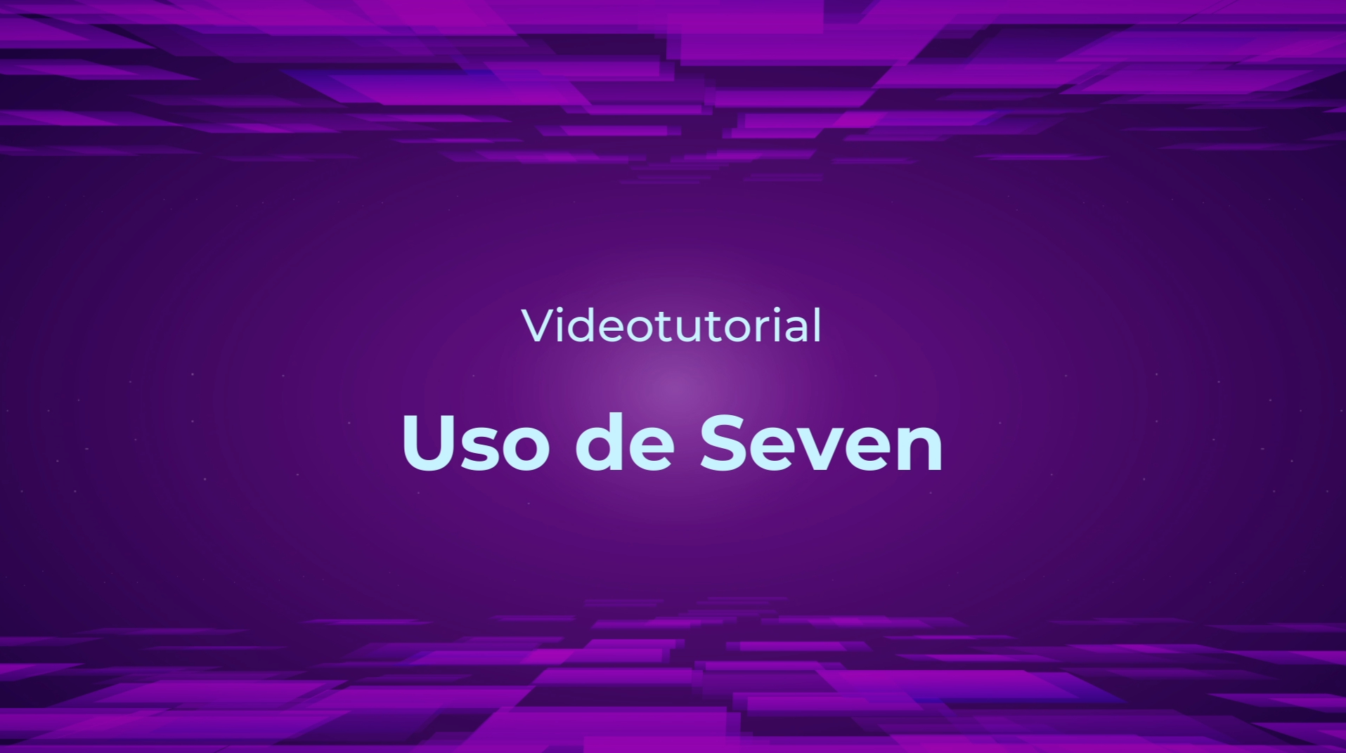 Videotutorial Uso de Seven