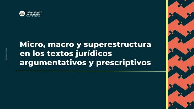 Micro, macro y superestructura en los textos jurídicos argumentativos y prescriptivos