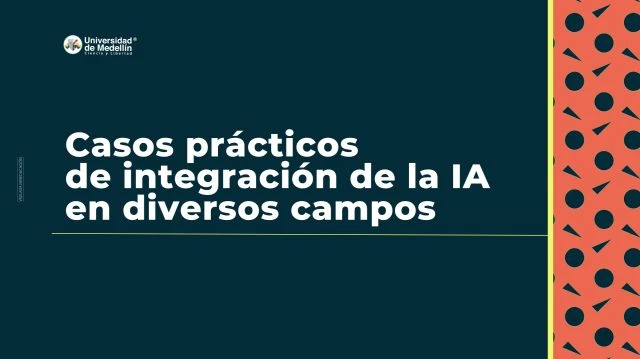 Casos prácticos de integración de la IA en diversos campos