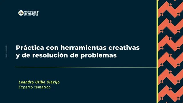 Práctica con herramientas creativas y de resolución de problemas