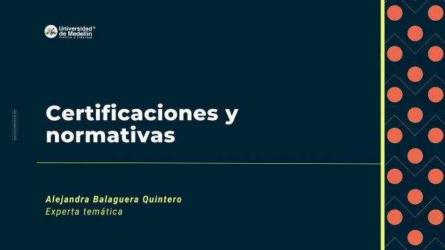 Certificaciones y normativas.