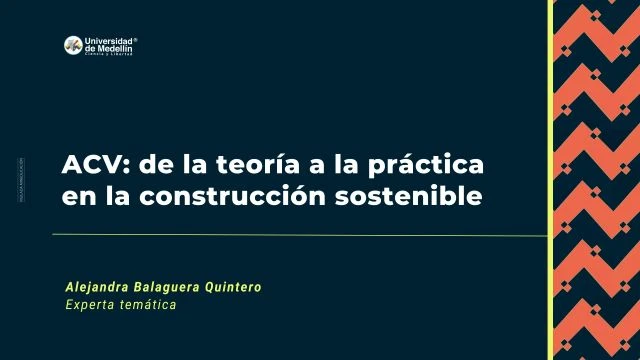 ACV: de la teoría a la práctica en la construcción sostenible