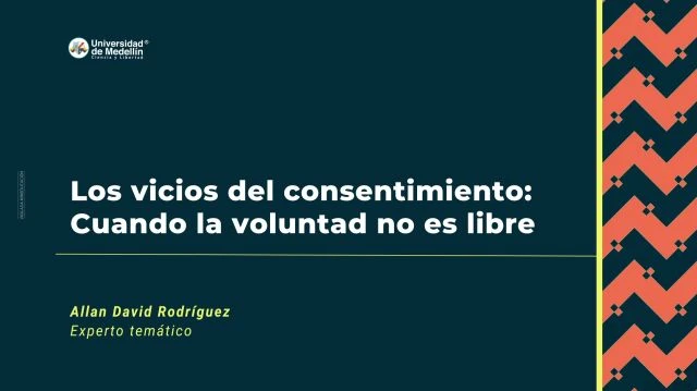 Los vicios del consentimiento: Cuando la voluntad no es libre