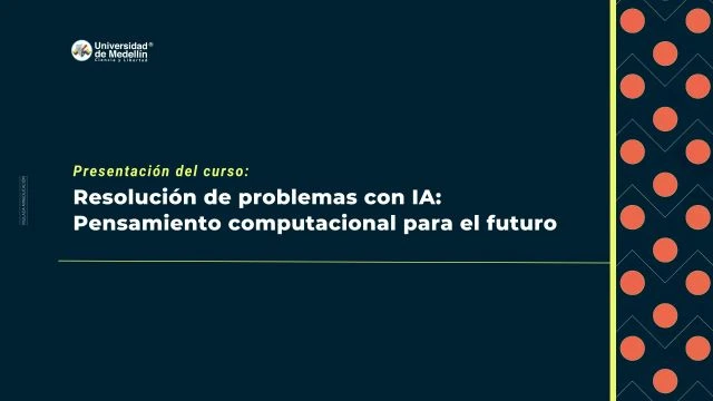 Presentación curso Resolución de problemas con IA: Pensamiento computacional para el futuro