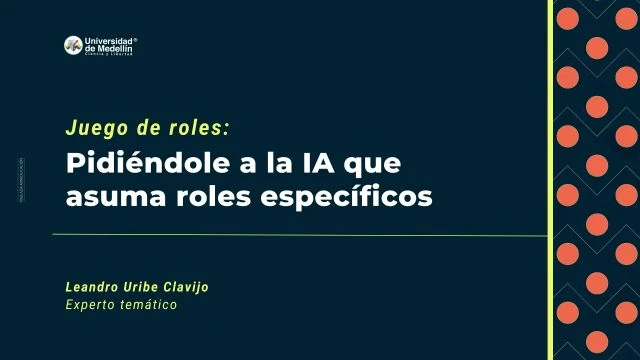 Juego de roles: Pidiéndole a la IA que asuma roles específicos