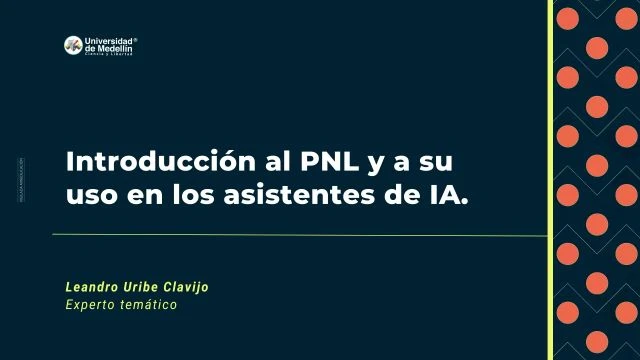 Introducción al PNL y a su uso en los asistentes de IA.