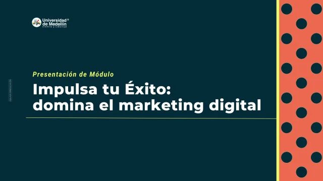 Presentación del módulo: Impulsa tu éxito