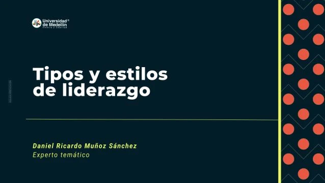 Tipos y estilos de liderazgo video
