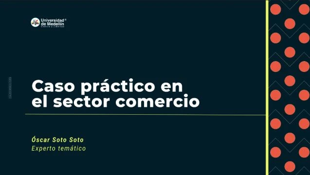 Caso práctico en el sector comercio