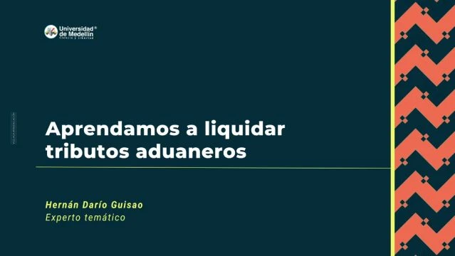 Aprendamos a liquidar tributos aduaneros