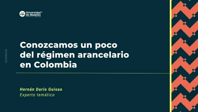 Conozcamos un poco del régimen arancelario en Colombia