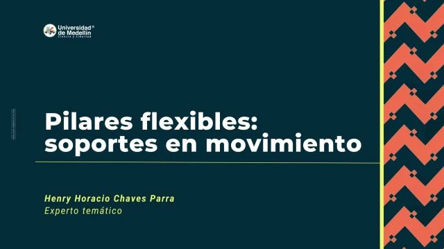 Pilares flexibles: soportes en movimiento