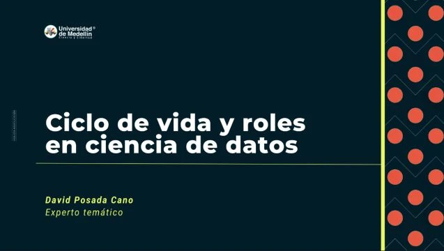 Ciclo de vida y roles en Ciencia de Datos