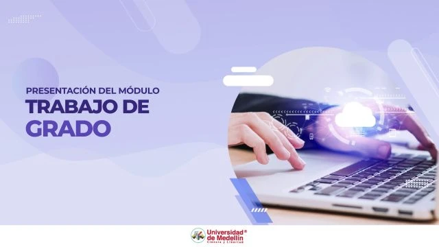 VI1284 Presentación del módulo Trabajo de grado
