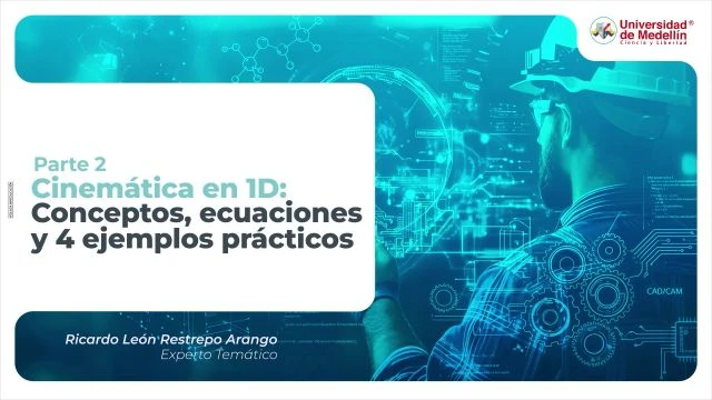 Parte 2 - Cinemática en 1D Conceptos Ecuaciones y 4 ejemplos prácticos